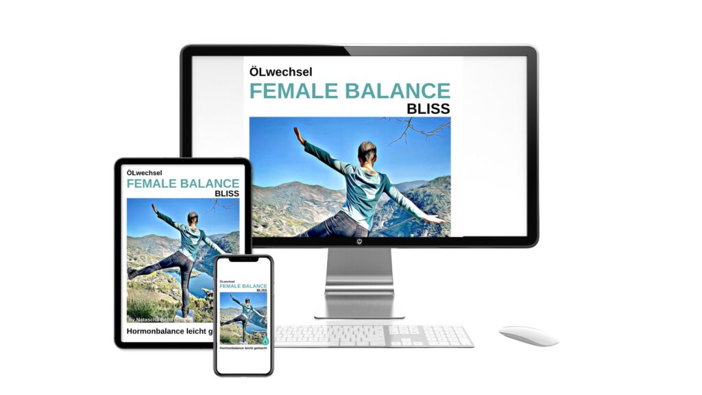 Female Balance Bliss Kurs ist ein 6-Wochen Selbstlernkurs Auf natürlichem Weg zu mehr Energie, einem gesunden Hormonhaushalt ins neue Leben